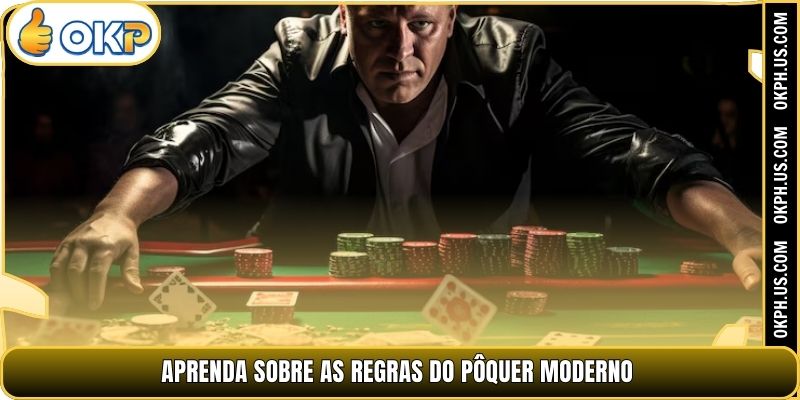 Aprenda sobre as regras do pôquer moderno