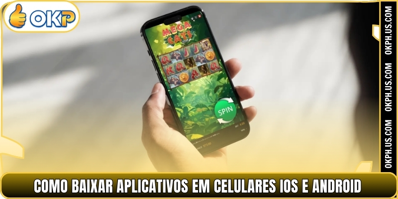 Como baixar aplicativos em celulares iOS e Android