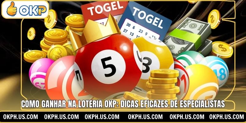 Como Ganhar Na Loteria OKP: Dicas Eficazes De Especialistas