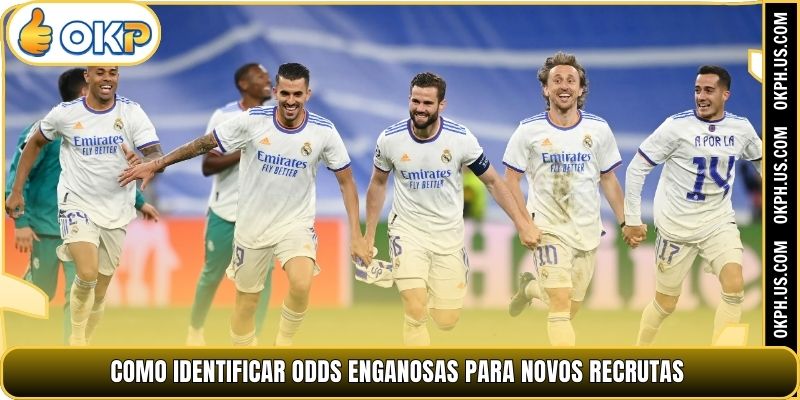 Como identificar Odds Enganosas para novos recrutas