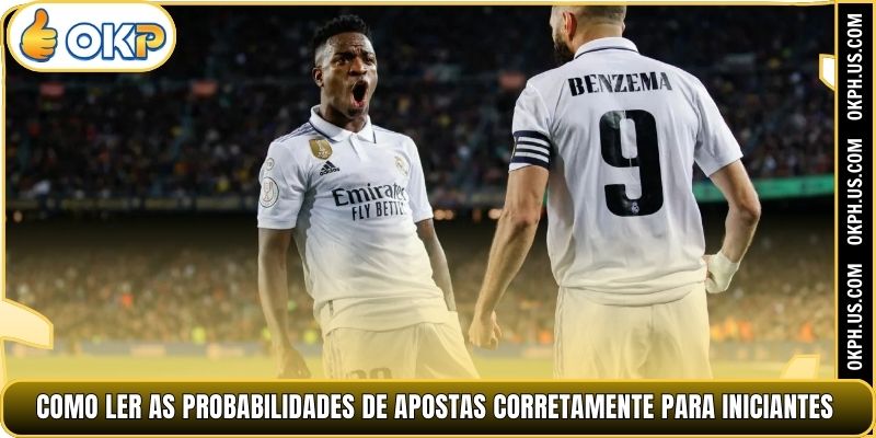 Como ler as probabilidades de apostas corretamente para iniciantes