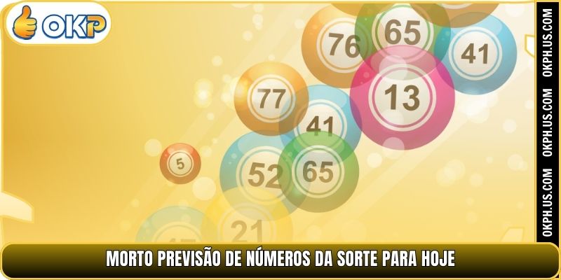Morto Previsão de Números da sorte para hoje