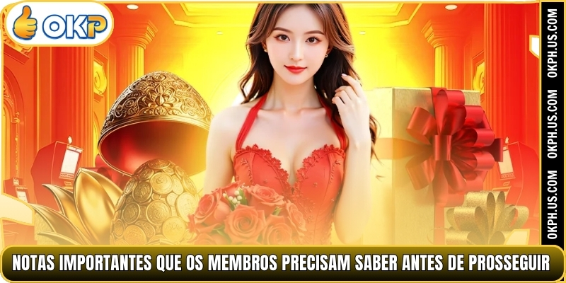 Notas importantes que os membros precisam saber antes de prosseguir. 