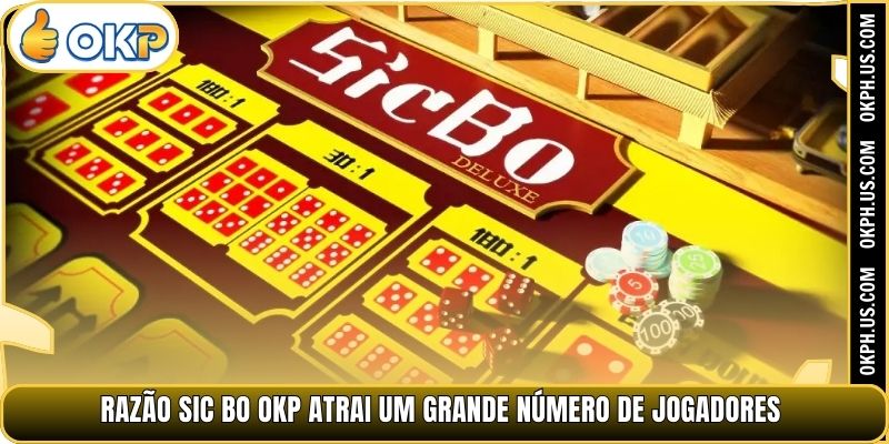 Razão Sic Bo OKP atrai um grande número de jogadores