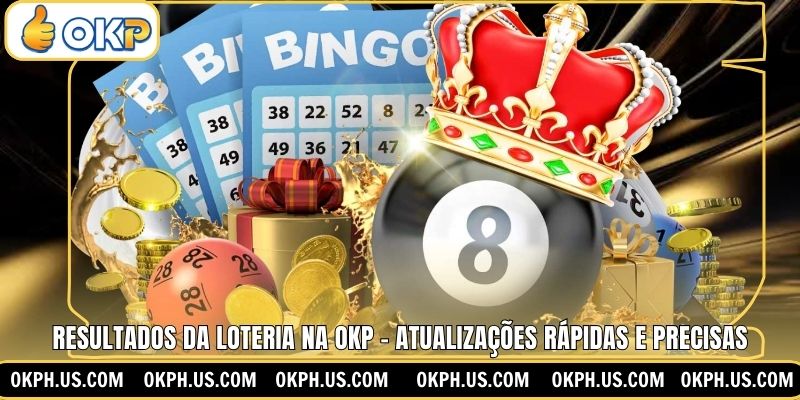 Resultados Da Loteria Na OKP – Atualizações Rápidas E Precisas