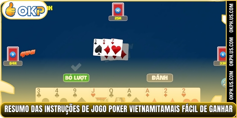 Resumo das instruções de jogo Poker vietnamitamais fácil de ganhar