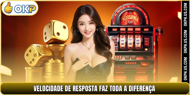 Velocidade de resposta faz toda a diferença