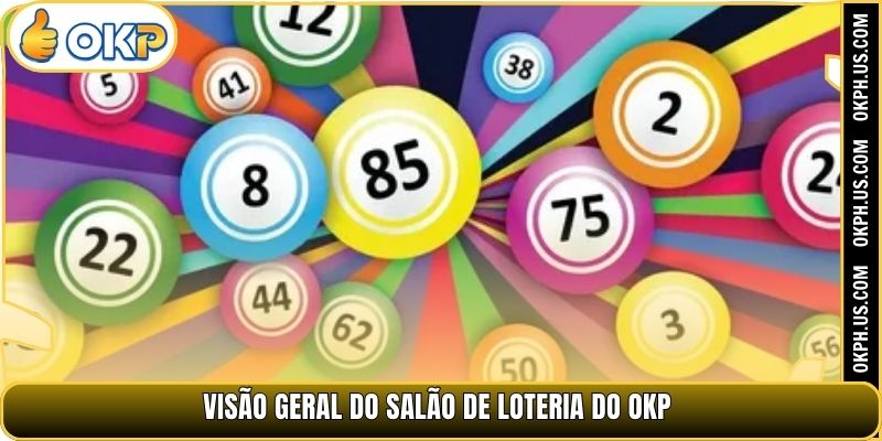 Visão geral do salão de loteria do OKP
